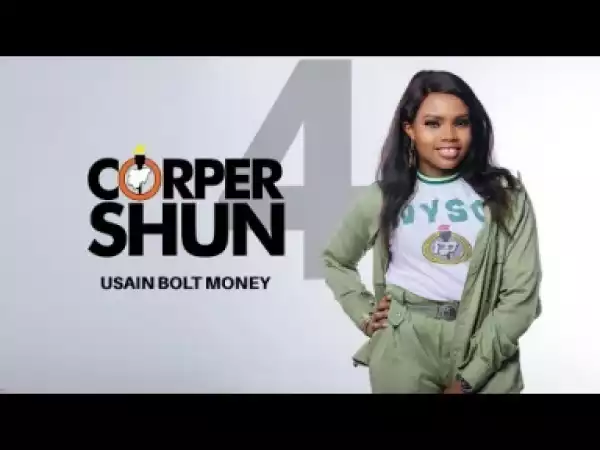 Video: Corper Shun - Usain Bolt Money [Episode 4]